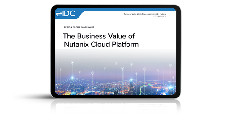 The business value of Nutanix Cloud PLatform